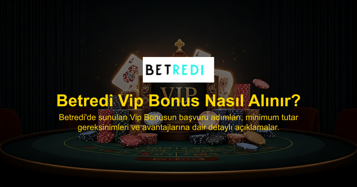 Betredi Vip Bonus Nasıl Alınır?
