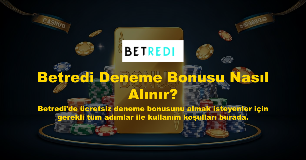 Betredi Deneme Bonusu Nasıl Alınır?