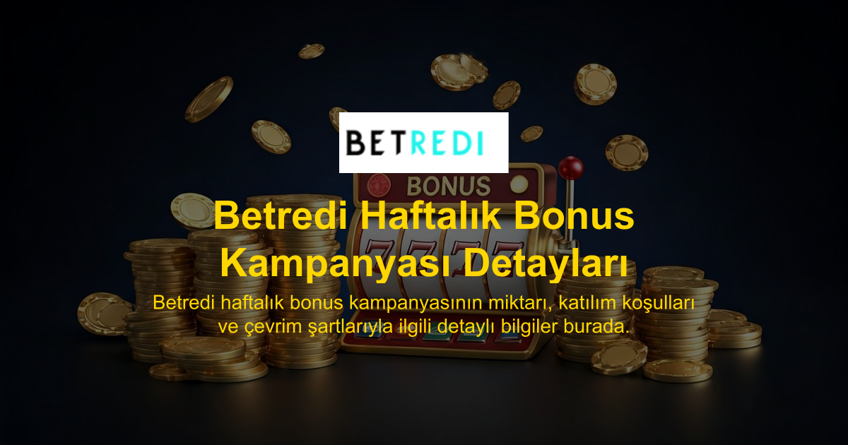 Betredi Haftalık Bonus Kampanyası Detayları
