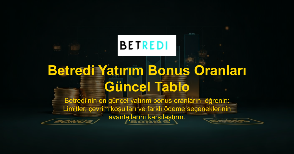 Betredi Yatırım Bonus Oranları Güncel Tablo