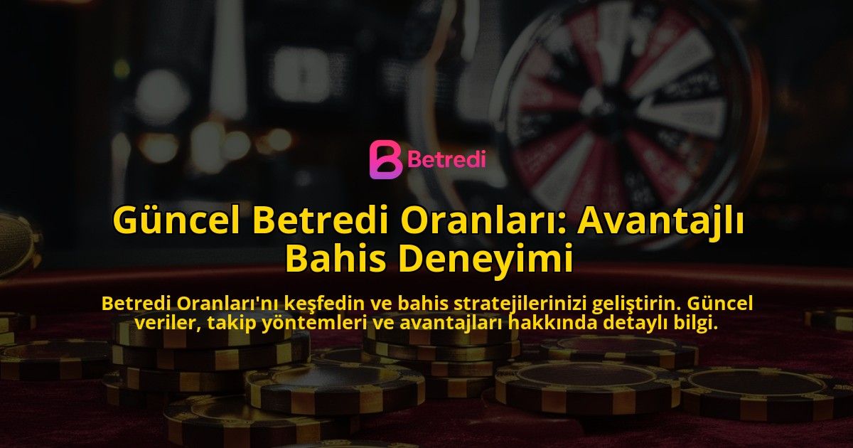 Guncel-Betredi-Oranlari-Avantajli-Bahis-Deneyimi-overlay-1769251714.jpg