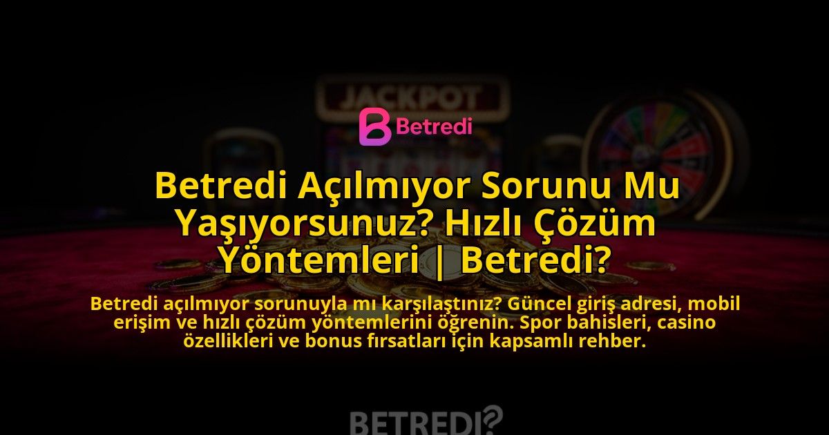 Betredi-Acilmiyor-Sorunu-Mu-Yasiyorsunuz-Hizli-Cozum-Yontemleri-Betredi-overlay-1773622621.jpg
